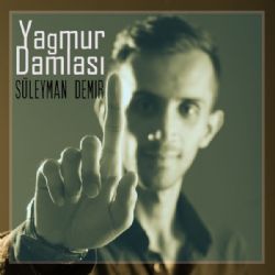 Süleyman Demir&nbsp;Yağmur Damlası