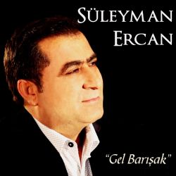 Süleyman Ercan&nbsp;Gel Barışak