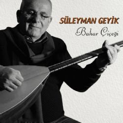 Süleyman Geyik&nbsp;Bahar Gülü