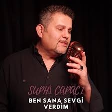 Suphi Çapacı&nbsp;Ben Sana Sevgi Verdim