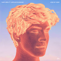 Surf Mesa&nbsp;Lose My Mind