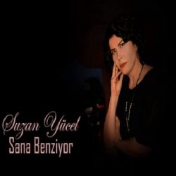 Suzan Yücel&nbsp;Sana Benziyor