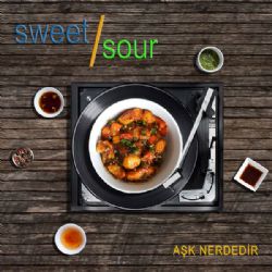 Sweet Sour&nbsp;Aşk Nerdedir