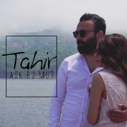 Tahir&nbsp;Aşk Bu Mu