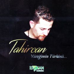 Tahircan&nbsp;Yüreğimin Türküsü