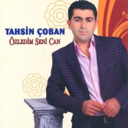 Tahsin Çoban&nbsp;Özledim Seni Can