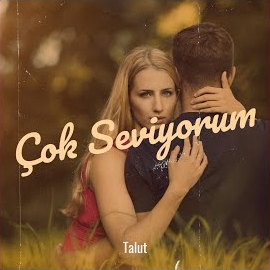Talut&nbsp;Çok Seviyorum