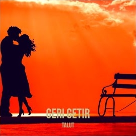 Talut&nbsp;Geri Getir