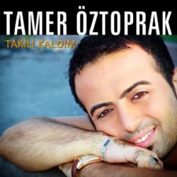 Tamer Öztoprak&nbsp;Takılı Kaldım