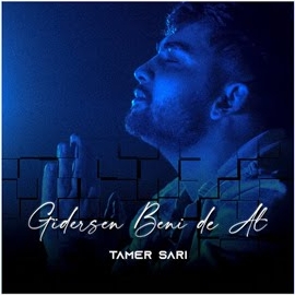 Tamer Sarı&nbsp;Gidersen Beni De Al