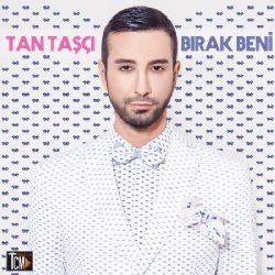 Tan Taşçı&nbsp;Bırak Beni (Single)