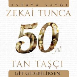 Tan Taşçı&nbsp;Git Gidebilirsen