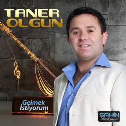 Taner Olgun&nbsp;Gelmek İstiyorum