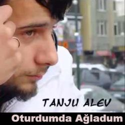 Tanju Alev&nbsp;Oturdumda Ağladum