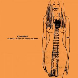 Targan Türe&nbsp;Çaresiz