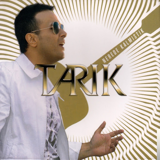 Tarık&nbsp;Nerede Kalmıştık