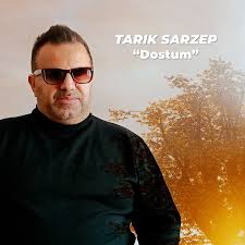 Tarık Sarzep&nbsp;Dostum