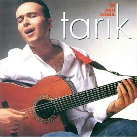 Tarık Üstün&nbsp;Of Deli Gönül
