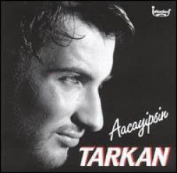 Tarkan&nbsp;Aacayipsin