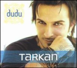 Tarkan&nbsp;Dudu