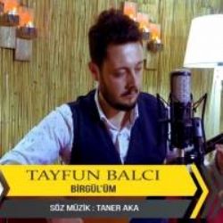 Tayfun Balcı&nbsp;Birgülüm