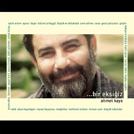 Teoman&nbsp;Bir Eksiğiz Ahmet Kaya