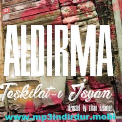 Teşkilatı İsyan&nbsp;Aldırma