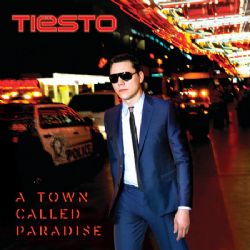 Tiesto&nbsp;A Town Called Paradise