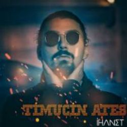 Timuçin Ateş&nbsp;İhanet