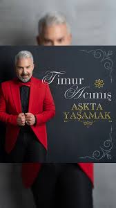 Timur Acımış&nbsp;Aşkta Yaşamak