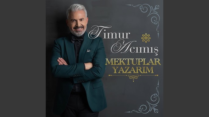 Timur Acımış&nbsp;Mektuplar Yazarım