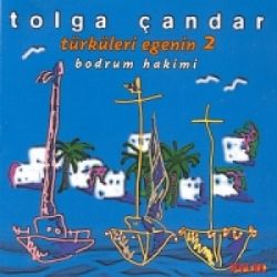 Tolga Çandar&nbsp;Türküleri Egenin 2 Bodrum Hakimi