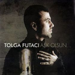 Tolga Futacı&nbsp;Aşk Olsun