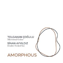 Tolgahan Çoğulu&nbsp;Amorphous