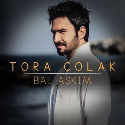 Tora Çolak&nbsp;Bal Aşkım