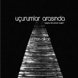 Tozan Alkan&nbsp;Uçurumlar Arasında