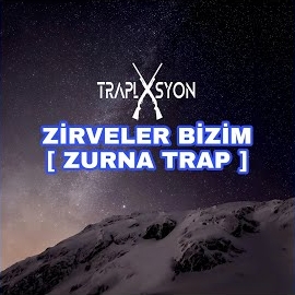 Traplasyon&nbsp;Zirveler Bizim