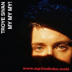 Troye Sivan&nbsp;My My My