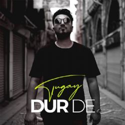 Tugay&nbsp;Dur De