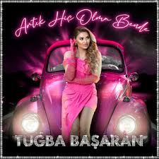 Tuğba Başaran&nbsp;Artık Hiç Olma Bende