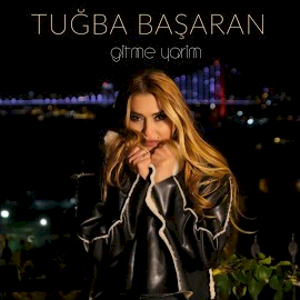 Tuğba Başaran&nbsp;Gitme Yarim