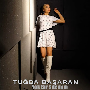 Tuğba Başaran&nbsp;Yok Bir Sitemim