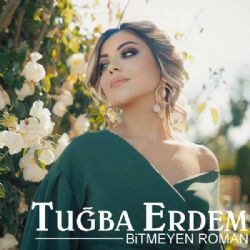 Tuğba Erdem&nbsp;Bitmeyen Roman