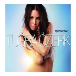Tuğba Özerk&nbsp;Aşkın Her Hali