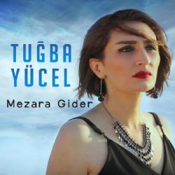 Tuğba Yücel&nbsp;Mezara Gider