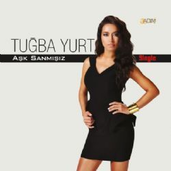 Tuğba Yurt&nbsp;Aşk Sanmışız