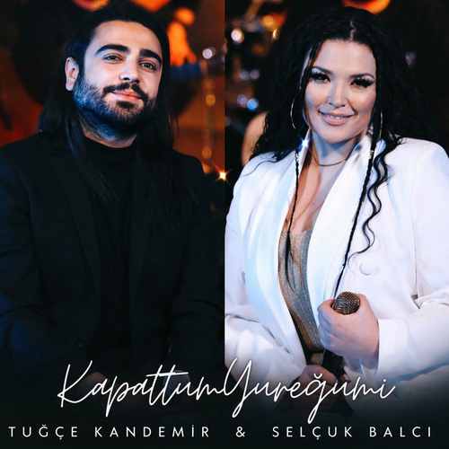 Tuğçe Kandemir&nbsp;Kapattum Yureğumi