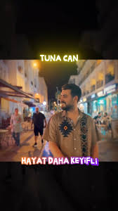 Tuna Can&nbsp;Hayat Daha Keyifli