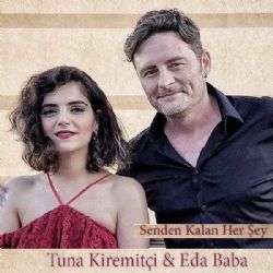 Tuna Kiremitçi&nbsp;Senden Kalan Her Şey