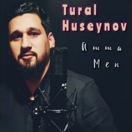 Tural Hüseynov&nbsp;Amma Men